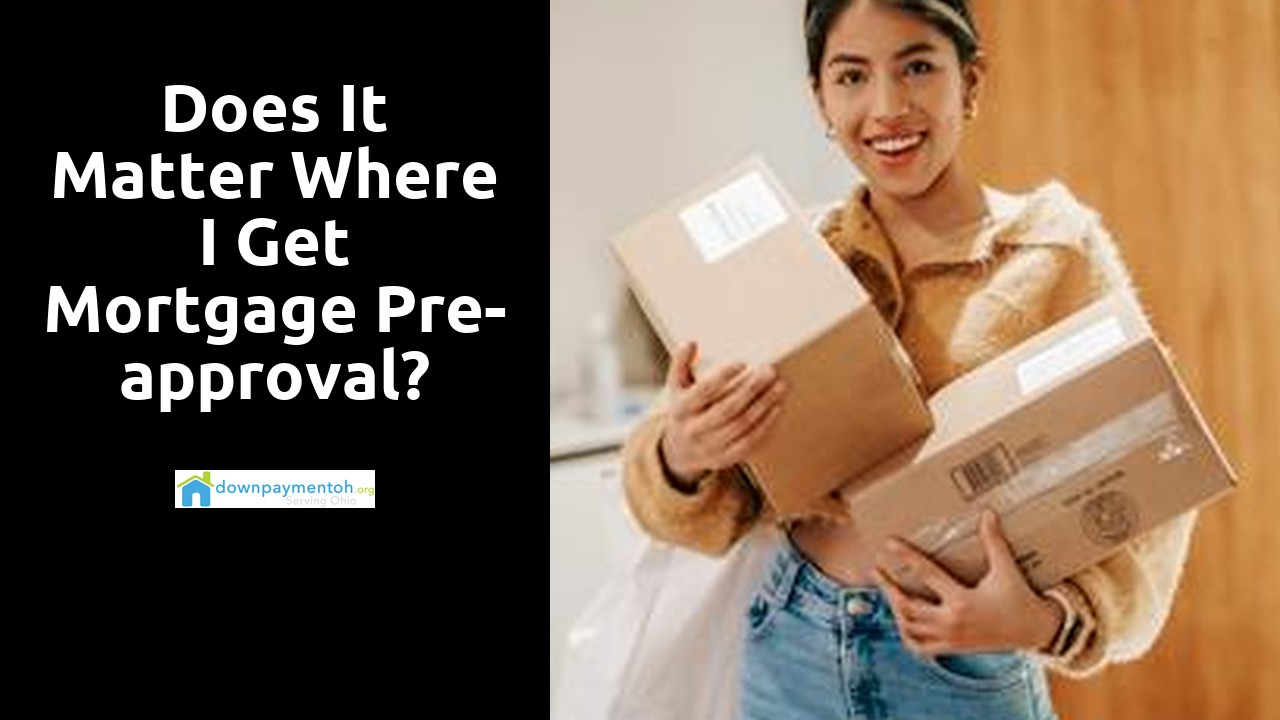 Does it matter where I get mortgage pre-approval?