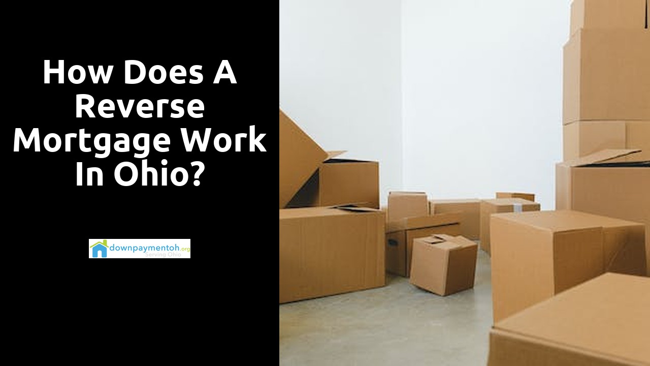 How does a reverse mortgage work in Ohio?