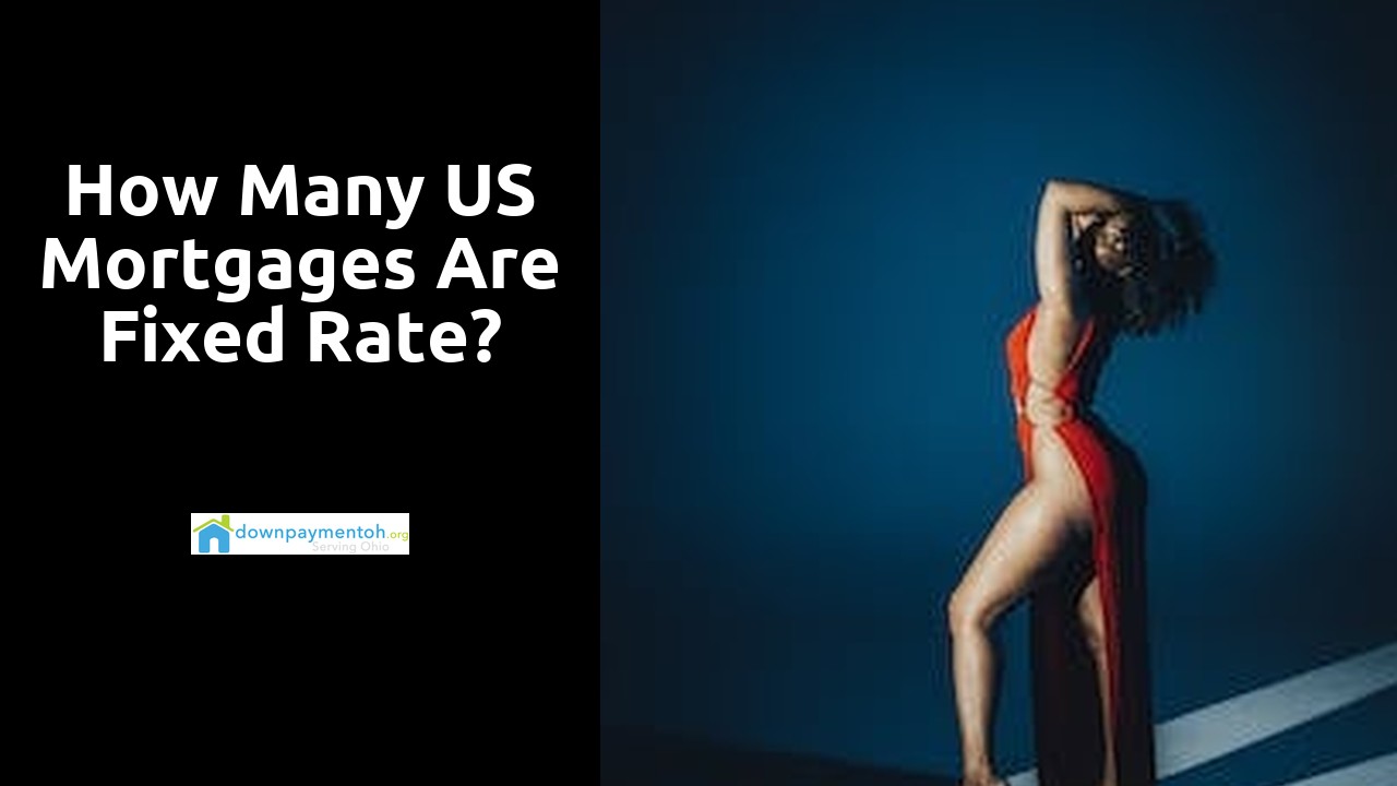 How many US mortgages are fixed rate?
