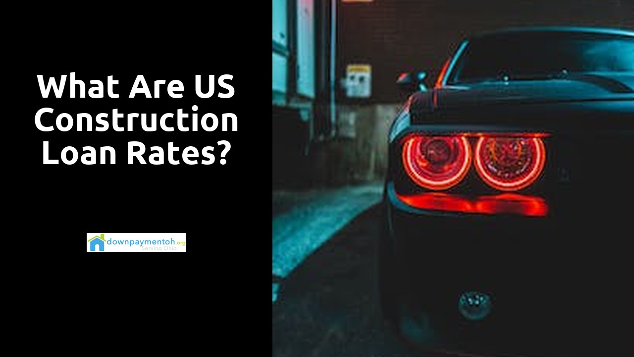 What are US construction loan rates?